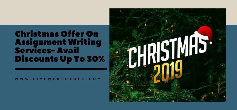 Christmas Offer on Assignment Writing Services- Avail discounts up to 30%  
